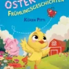 Tonie Küken Pitti - Oster- und Frühlingsgeschichten